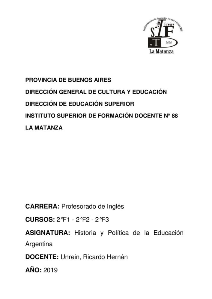 2019 – Profesorado de Inglés – 2°F1-F2-F3 – Historia y Política de la  Educación Argentina – Profesor Unrein – .D. y T N* 88 